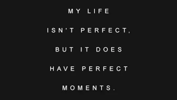 Meme on black backdrop with white text about life not being perfect