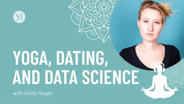 Yoga, datering och datavetenskap med komiker Ginny Hogan