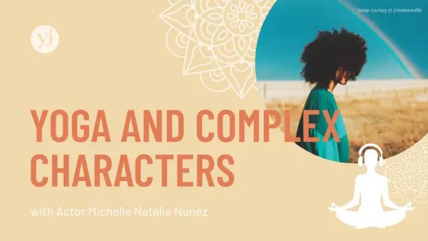 Yoga et personnages complexes avec l'acteur Michelle Natalie Nunez